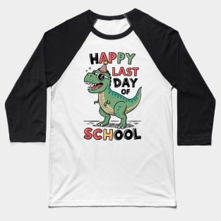 Dino "Happy last day of school" Baseball T-Shirt